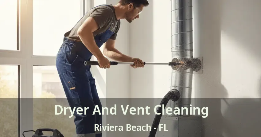 Dryer And Vent Cleaning Riviera Beach - FL